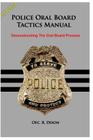 Police Oral Board Tactics Manual: Deconstructing The Oral Board Process Cover Image