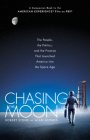Chasing the Moon: The People, the Politics, and the Promise That Launched America into the Space Age By Robert Stone, Alan Andres Cover Image