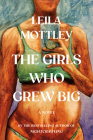 The Girls Who Grew Big: A Novel By Leila Mottley Cover Image