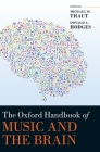 The Oxford Handbook of Music and the Brain (Oxford Library of Psychology) By Michael H. Thaut (Editor), Donald A. Hodges (Editor) Cover Image