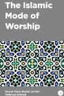 The Islamic Mode of Worship By Mirza Bashir-Ud-Din Mahmud Ahmad Cover Image