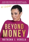 Beyond Money: Ex-IRS Agent Reveals How to Master U.S. Tax Codes to Build Wealth and Financial Freedom By Natasha J. Verela Cover Image