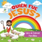 ¿Quién Fue Jesús?: Libro de Colorear para Niños By Educando Kids Cover Image