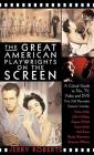 The Great American Playwrights on the Screen: A Critical Guide to Film, Video and DVD (Applause Books) By Jerry Roberts Cover Image