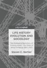 Life History Evolution and Sociology: The Biological Backstory of Coming Apart: The State of White America 1960-2010 Cover Image