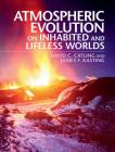 Atmospheric Evolution on Inhabited and Lifeless Worlds By David C. Catling, James F. Kasting Cover Image