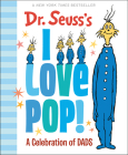 Dr. Seuss's I Love Pop!: A Celebration of Dads (Dr. Seuss's Gift Books) Cover Image