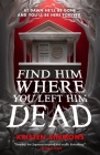 Find Him Where You Left Him Dead (Death Games #1) By Kristen Simmons Cover Image