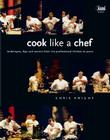 Cook Like a Chef: Techniques, Tips and Secrets from the Professional Kitchen to Yours By Chris Knight Cover Image