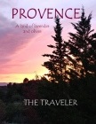 Provence: a land of lavender and olives By The Traveler Cover Image