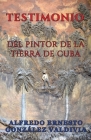 Testimonio del Pintor de la Tierra de Cuba Cover Image