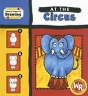 At the Circus (Simple Steps to Drawing) By Helga Bontinck Cover Image