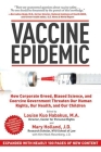 Vaccine Epidemic: How Corporate Greed, Biased Science, and Coercive Government Threaten Our Human Rights, Our Health, and Our Children Cover Image