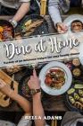 Dine At Home: Variety of 50 delicious recipes for cozy family dinner By Bella Adams Cover Image