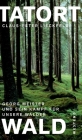 Tatort Wald: Georg Meister und sein Kampf für unsere Wälder By Claus-Peter Lieckfeld Cover Image