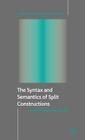 The Syntax and Semantics of Split Constructions: A Comparative Study By A. Butler, E. Mathieu Cover Image