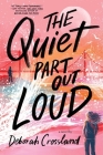 The Quiet Part Out Loud By Deborah Crossland Cover Image