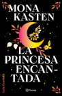 La Princesa Encantada: Por La Autora de Maxton Hall / Fallen Princess By Mona Kasten, María José Díez Pérez (Translator) Cover Image