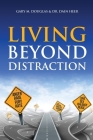 Living Beyond Distraction By Gary M. Douglas, Dain Heer Cover Image