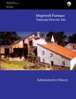 Hopewell Furnace National Historic Site: Administrative History By Leah Glaser, U. S. Department National Park Service Cover Image