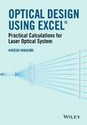 Optical Design Using Excel: Practical Calculations for Laser Optical Systems By Hiroshi Nakajima Cover Image