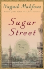 Sugar Street: The Cairo Trilogy, Volume 3 By Naguib Mahfouz Cover Image