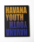 Havana Youth: Cuba's New Creative Class Cover Image