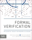 Formal Verification: An Essential Toolkit for Modern VLSI Design By Erik Seligman, Tom Schubert, M. V. Achutha Kiran Kumar Cover Image