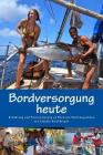 Bordversorgung heute: Ernährung und Proviantierung an Bord von Fahrtenyachten By Claudia Kirchberger Cover Image