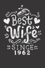 Notebook: Best Wife Since 1962 57th Wedding Anniversary Gift Dot Grid 6x9 120 Pages Cover Image