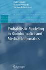Probabilistic Modeling in Bioinformatics and Medical Informatics (Advanced Information and Knowledge Processing) Cover Image