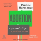 Abortion: A Personal Story, a Political Choice Cover Image