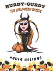 Hurdy-Gurdy the Halloween Beetle By Nadia Holiday Cover Image