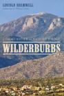 Wilderburbs: Communities on Nature's Edge (Weyerhaeuser Environmental Books) By Lincoln Bramwell, William Cronon (Foreword by) Cover Image