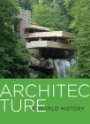 Architecture: A World History By Daniel Borden, Jerzy Elzanowski, Joni Taylor, Stephanie Tuerk Cover Image