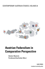 Austrian Federalism in Comp (Contemporary Austrian Studies, Vol 24) By Gunter Bischof (Editor), Ferdinand Karlhofer (Editor) Cover Image