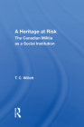 A Heritage at Risk: The Canadian Militia as a Social Institution Cover Image