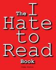 The I Hate to Read Book Cover Image