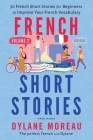 French Short Stories: Thirty French Short Stories for Beginners to Improve your French Vocabulary - Volume 2 Cover Image