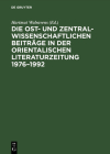 Die Ost- Und Zentralwissenschaftlichen Beiträge in Der Orientalischen Literaturzeitung 1976-1992: Bibliographie Und Register Cover Image
