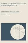 Lineares Optimieren: Maximierung -- Minimierung (Vieweg-Programmbibliothek Mikrocomputer #14) Cover Image