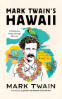 Mark Twain's Hawaii: A Humorous Romp Through History By John Richard Stephens (Contribution by), Mark Twain Cover Image