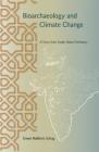 Bioarchaeology and Climate Change: A View from South Asian Prehistory (Bioarchaeological Interpretations of the Human Past: Local) By Gwen Robbins Schug Cover Image