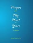 Prayers from My Heart to Yours Workbook By M. Ed Keysha Chester Cover Image