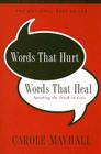 Words That Hurt, Words That Heal: Speaking the Truth in Love By Carole Mayhall Cover Image