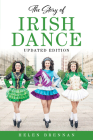 The Story of Irish Dance By Helen Brennan Cover Image