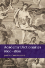 Academy Dictionaries 1600-1800 By John Considine Cover Image
