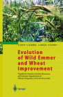 Evolution of Wild Emmer and Wheat Improvement: Population Genetics, Genetic Resources, and Genome Organization of Wheat's Progenitor, Triticum Dicocco Cover Image