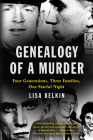 Genealogy of a Murder: Four Generations, Three Families, One Fateful Night By Lisa Belkin Cover Image