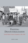 Fighting Deindustrialisation: Scottish Womens Factory Occupations, 1981-1982 (Studies in Labour History Lup) By Andy Clark Cover Image